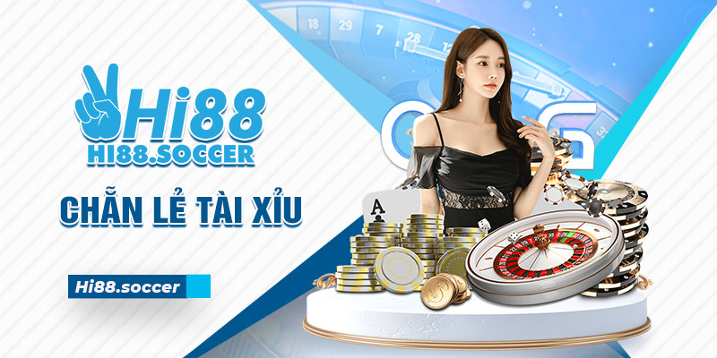Chẵn Lẻ Tài Xỉu Hi88 Và Cách Tham Gia Hiệu Quả Cho Tân Binh 1 Chẵn lẻ Tài Xỉu