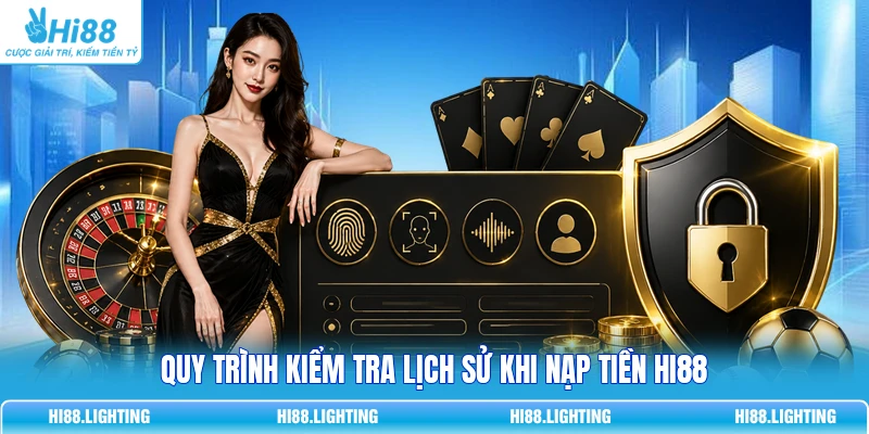 Hướng Dẫn Kiểm Tra Lịch Sử Nạp Tiền Trên HI88 Tránh Rủi Ro 3 Quy trình kiểm tra lịch sử khi nạp tiền HI88