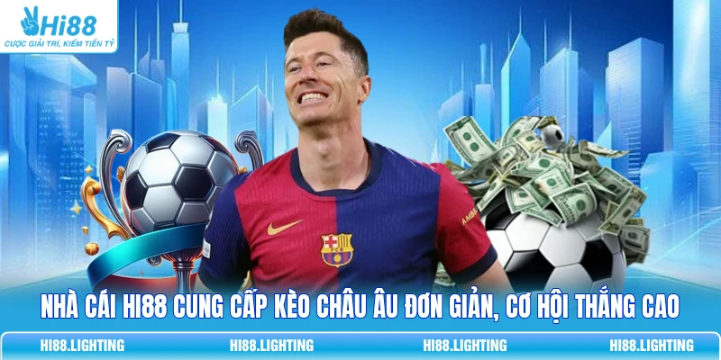 Chi Tiết Kèo Thể Thao Là Gì? Các Loại Kèo Phổ Biến Hiện Nay 3 Nhà cái HI88 cung cấp kèo châu Âu đơn giản, cơ hội thắng cao